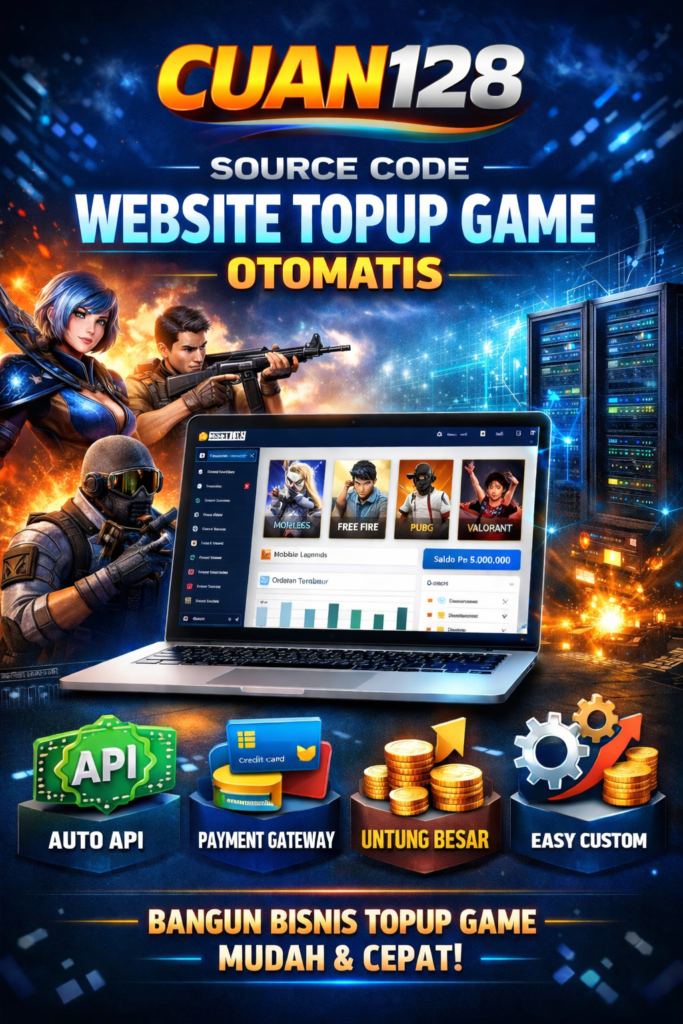 CUAN128 Source Code Website Topup Game: Cara Bangun Bisnis Digital Otomatis yang Menghasilkan Jutaan Rupiah